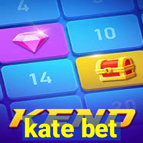 kate bet